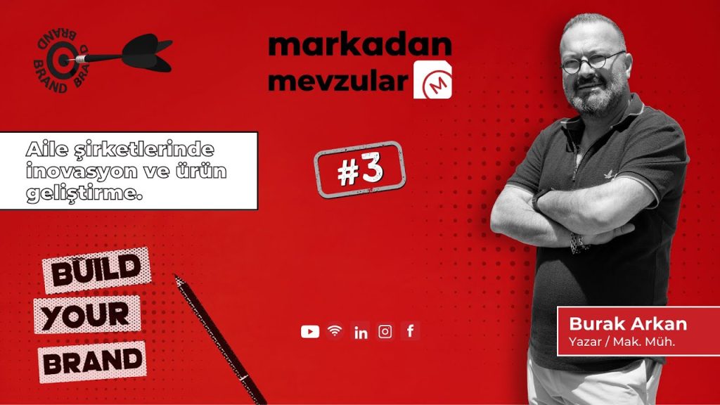 Aile Şirketleri ve Marka (3.Bölüm)