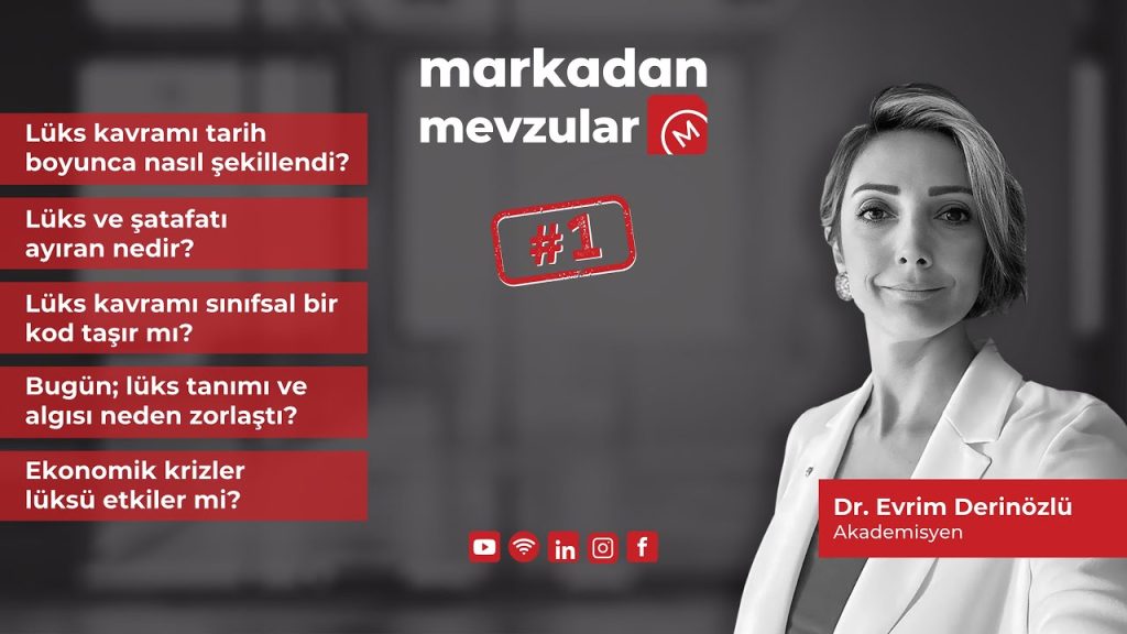 Dr. Evrim Derinözlü ile “Lüks Marka” (1.Bölüm) Lüks Nedir?
